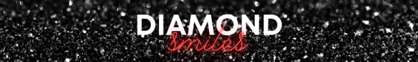 Diamond Smiles.